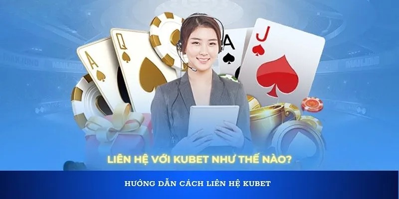 Lưu ý khi thực hiện liên hệ Kubet