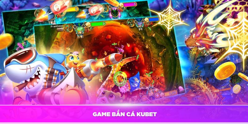 Tìm hiểu về game bắn cá Kubet hấp dẫn