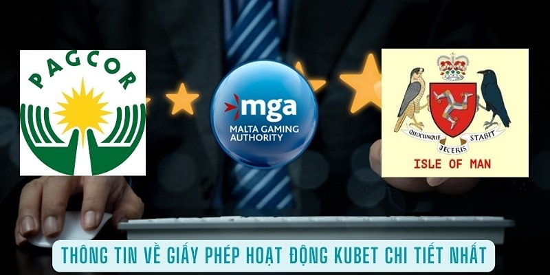 Tìm hiểu về giấy phép hoạt động Kubet